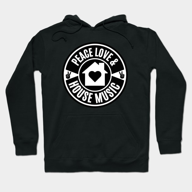 PEACE LOVE AND HOUSE MUSIC  (Black) Hoodie by DISCOTHREADZ 